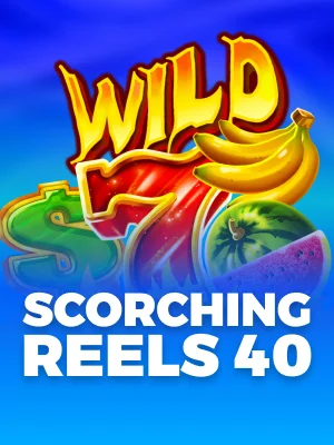 Scorching Reels 40